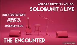 〓SOLO&UNIT☆LIVE24.5.26〓 by AGLORY