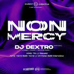 NON MERCY #1 with DJ Dextro - 1 year Anniversary