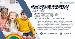 Advanced Child-Centered Play Therapy (History and Theory) - Live Webinar