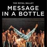 Royal Ballet 23/24: Message In a Bottle at The Vue Cinema