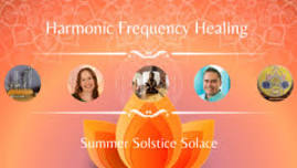 Online Only – Harmonic Frequency Healing: Summer Solstice Solace – Module 2