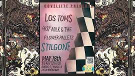 Los Toms w/ Hot Milk & The Flower Pallets, and STiLGONE