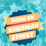 MADE ON AMERICAN STREET FESTIVAL