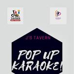 Pop up Karaoke at J’s Tavern!