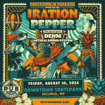 Iration and Pepper: Daytrippin in Paradise Summer 2024