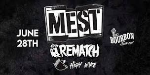 MEST at 115 Bourbon Street with Rematch, NightCap & Highwire