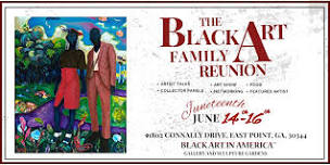 The Black Art Family Reunion, Juneteenth Celebration: 2024 Edition