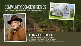 Community Concert Series Featuring Tony Cuchetti