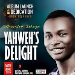 YAHWES DELIGHT Album Release and Book Launch