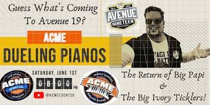 ACME Dueling Pianos @ Avenue 19 Downtown C/S