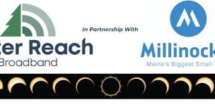 Outer Reach Broadband Presents ORB Totality Millinocket Eclipse Event