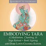 Embodying Tara: A Meditation, Chanting, and Yoga Retreat + Book Signing (Retreat in Colorado)