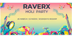 RAVERX : Holi Carnival Edition (Shimla's Top Multi-Genre Music & Dance Festival)