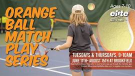 Orange Ball Match Play Series