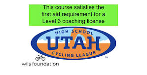 Advanced First Aid / CPR for NICA Coaches of Utah (@Layton 4/26)