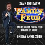 BarrelHouse Family Feud