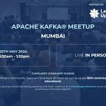 IN PERSON! Apache Kafka® Meetup Mumbai- May 2024