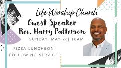 Guest Speaker: Rev. Harry Patterson - Life Worship Church