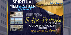 Spiritual Meditation Retreat Presents: In His Presence