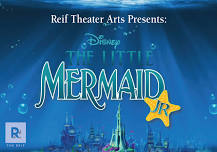 Reif Theater Arts Presents: The Little Mermaid Jr.