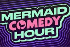 Mermaid Comedy Hour! ft Valerie Tosi, Kari Assad, Jazmyn W, Christie Bahna, Ellen Harold, Rey Tang, Emily Walsh and more TBA!