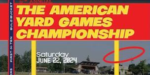 The American Yard Games Championship 6 PRESENTED by: Rosina Foods!