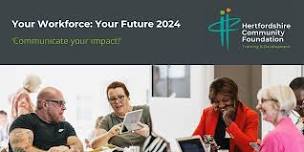 Your workforce: Your future 2024