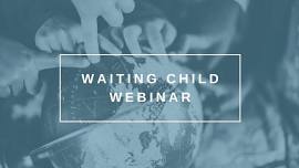 Waiting Child Webinar