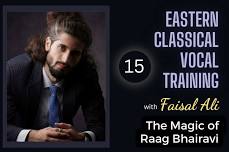 Eastern Classical Vocal Training: The Magic of Raag Bhairavi (Session 15)