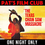 Pat's Film Club and Capitol Cinema Bodmin present THE TEXAS CHAINSAW MASSACRE