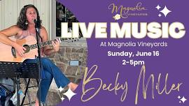 Live Music with Becky Miller at Magnolia Vineyards