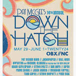 Pat McGee's Down The Hatch 2024 Tickets, Wed, May 29, 2024 at 5:00 PM Eventbrite