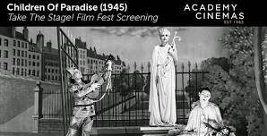 Children Of Paradise (1945) - Take The Stage! Film Festival Screening