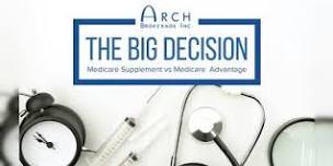 The Big Decision     Medicare Supplement vs Medicare Advantage,