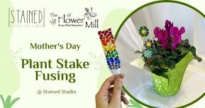 Mother's Day Plant Stake Fusing