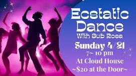 Ecstatic Dance~ with Dj Sub Rosa