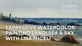 EXPRESSIVE WATERCOLOR: PAINTING LAND, SEA & SKY with Lisa Miceli