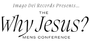 The “Why Jesus?” Men’s Conference