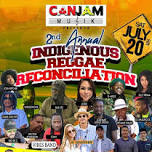 2nd Annual Indigenous Reggae Reconciliation, presented by CanJam Music