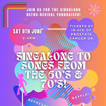 Singalong Retro-Revival Fundraiser!