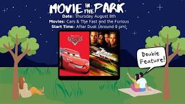 Movie in the Park DOUBLE FEATURE ~Cars AND The Fast and the Furious