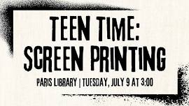 Paris Teen Time: Screen Printing