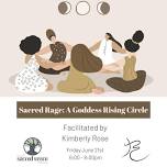 Sacred Rage: A Goddess Rising Circle with Kimberly Rose