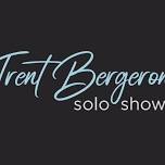 Trent Bergeron Solo Show @ Paradise Resort Bar and Grill