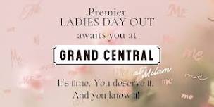 Premier LADIES DAY OUT at Grand Central at Milam