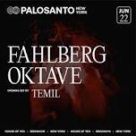 Palosanto w/ Fahlberg, Oktave, Temil