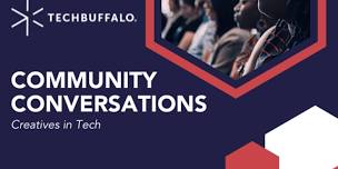 Community Conversations: Creatives in Tech!