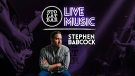 Stephen Babcock LIVE at Sto Lat Bar!