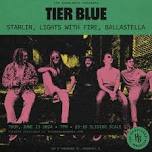 6/13- Tier Blue, Starlin, Lights with Fire, Ballastella