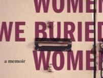 April Book Club:  Women we Buried, Women we Burned.  by Rachel Louise Snyder